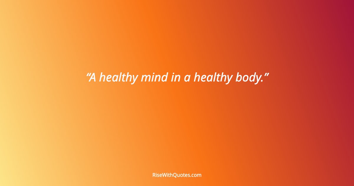 A healthy mind in a healthy body.
