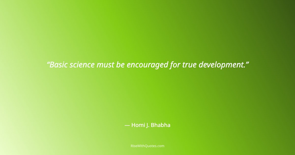 Basic science must be encouraged for true development.