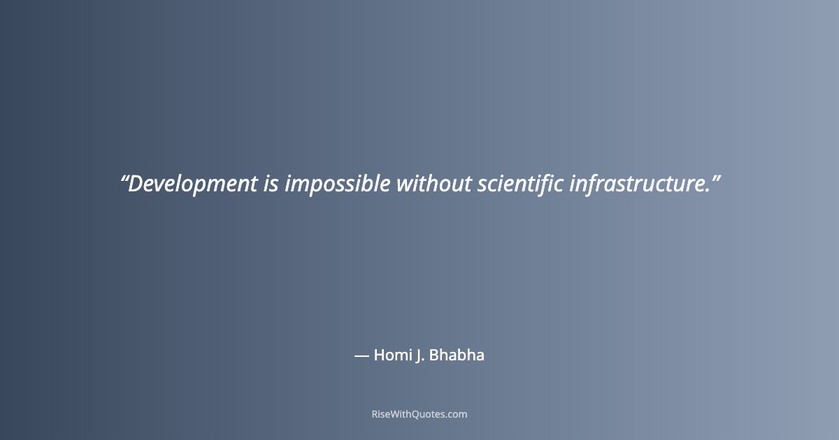 Development is impossible without scientific infrastructure.