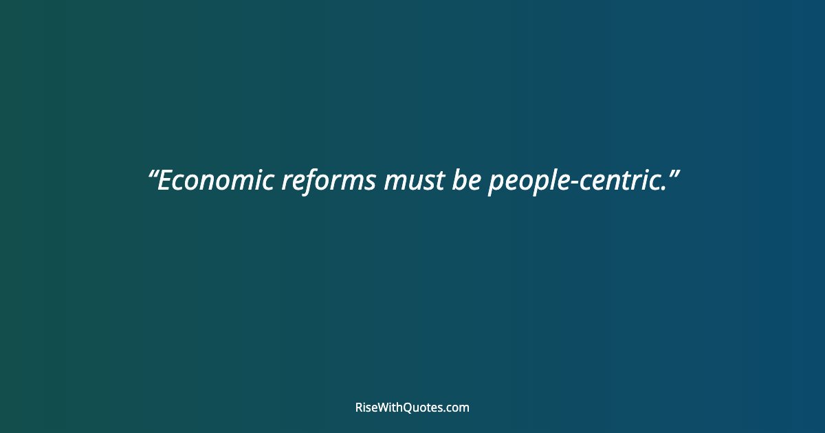 Economic reforms must be people-centric.