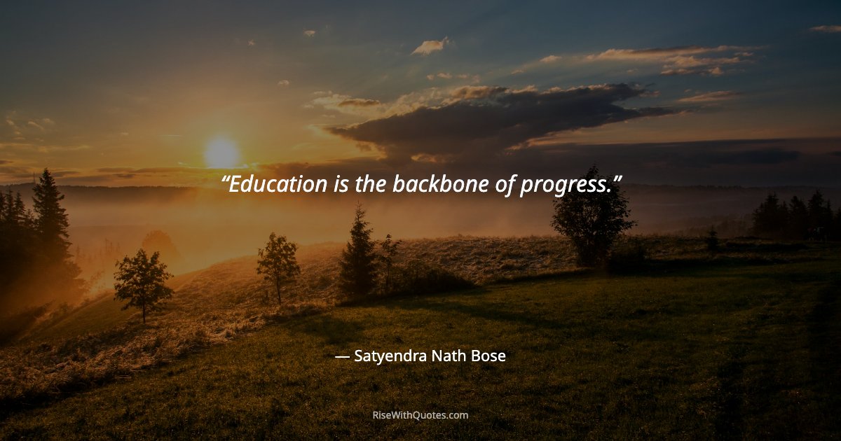 Education is the backbone of progress.