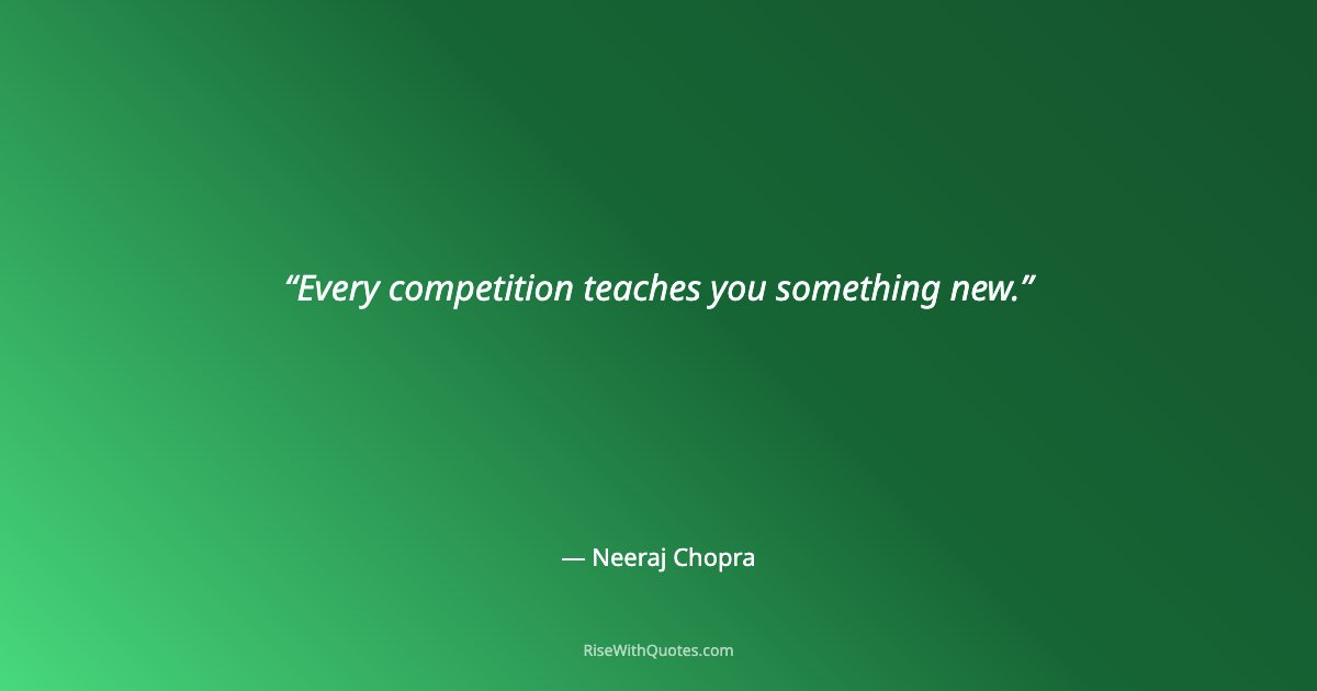 Every competition teaches you something new.