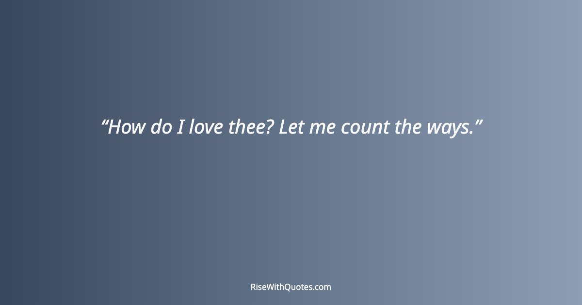 How do I love thee? Let me count the ways.