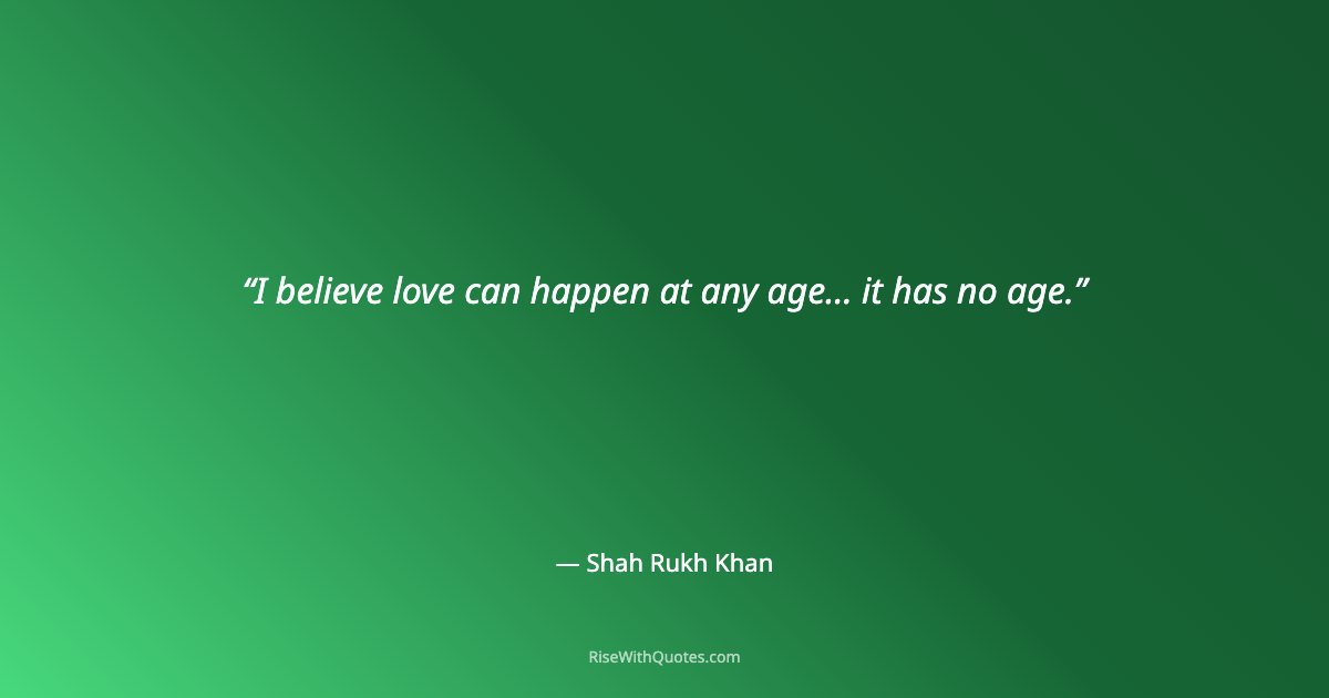 I believe love can happen at any age… it has no age.