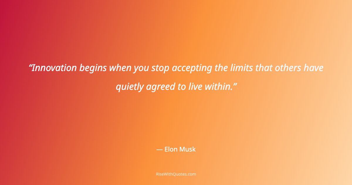 Innovation begins when you stop accepting the limits that others have quietly agreed to live within.