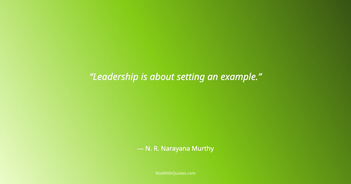 Leadership is about setting an example.