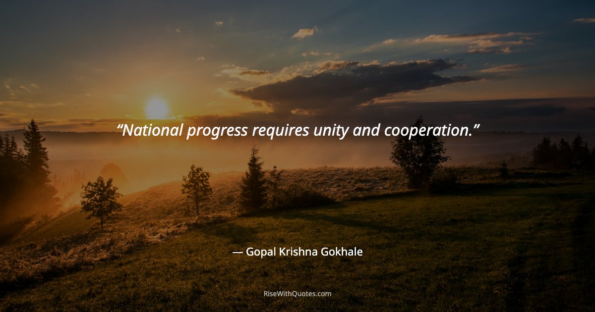 National progress requires unity and cooperation.