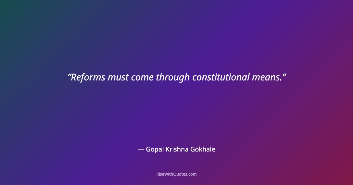 Reforms must come through constitutional means.