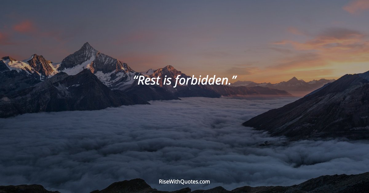 Rest is forbidden.