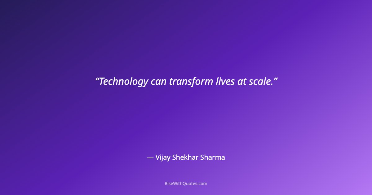 Technology can transform lives at scale.