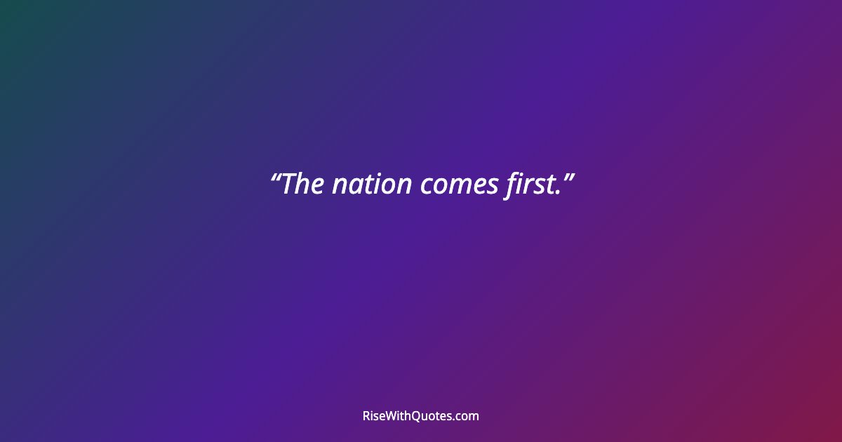 The nation comes first.