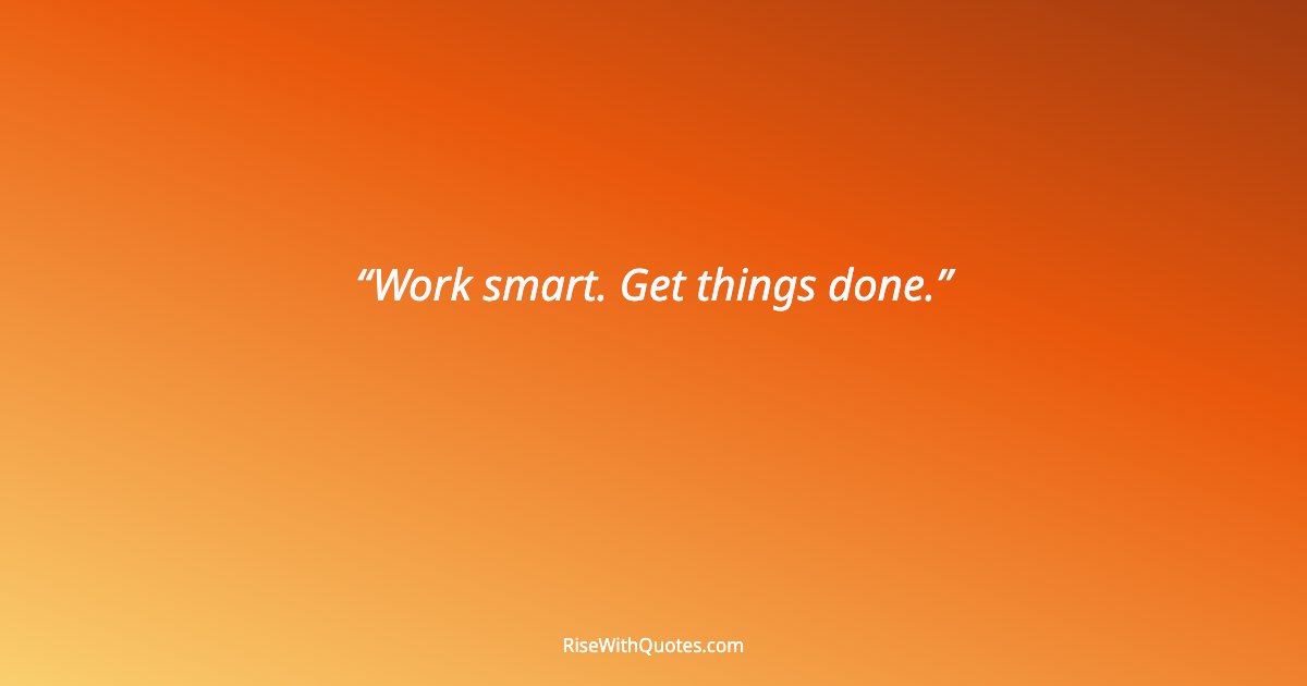 Work smart. Get things done.