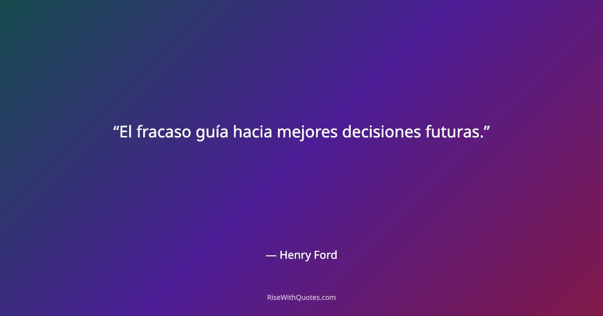 El fracaso guía hacia mejores decisiones futuras.