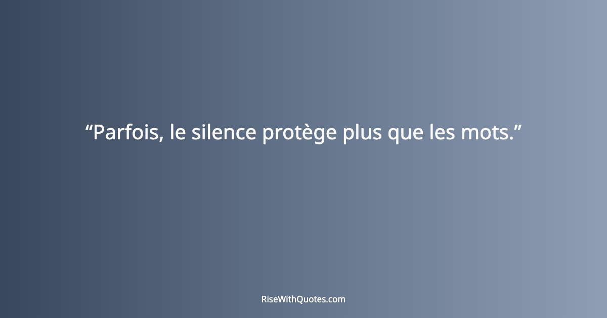 Parfois, le silence protège plus que les mots.